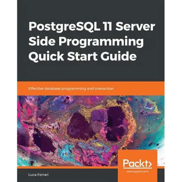 PostgreSQL 11 Server Side Programming Quick Start Guide