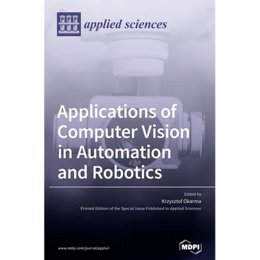 Applications of Computer Vision in Automation and Robotics