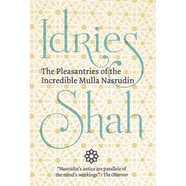 The Pleasantries of the Incredible Mulla Nasrudin