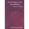 The Goodbye-Love Generation: A Novel In Stories