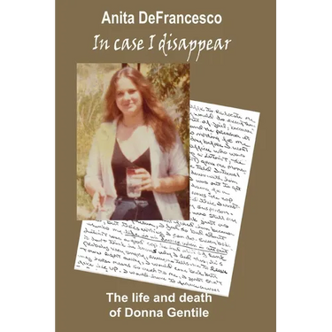 In Case I Disappear: The Life and Death of Donna Gentile