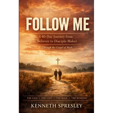 Follow Me: A 40-Day Journey from Believer to Disciple-Maker