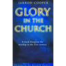 Glory in the Church: A Fresh Blueprint for Worship in the 21st Century