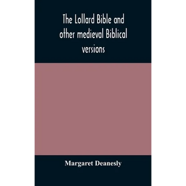 The Lollard Bible And Other Medieval Biblical Versions