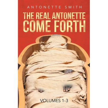 The Real Antonette Come Forth Vol. 1-3
