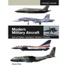 Modern Military Aircraft: Multi-Role Fighters * Interceptors * Bombers * Transports