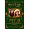 The Wizard and The Witch: Vol I: Seven Decades of Counterculture Magick & Paganism