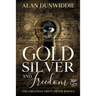 Gold, Silver and Freedom: The Greatest Theft Never Known