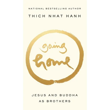 Going Home: Jesus and Buddha as Brothers