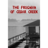 The Frogman Of Cedar Creek