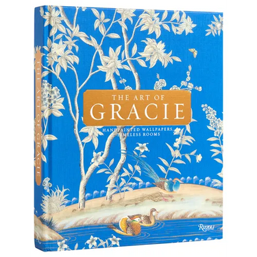 The Art of Gracie: Handpainted Wallpapers, Timeless Rooms