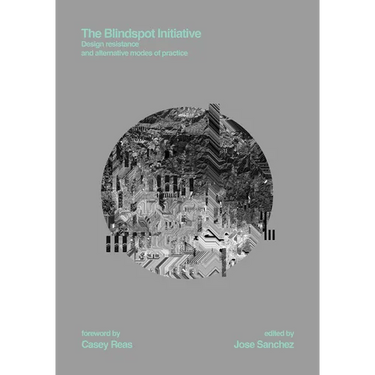 The Blindspot Initiative: Design Resistance and Alternative Modes of Practice