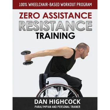 Zero Assistance Resistance Training: 100% wheelchair-based workout program