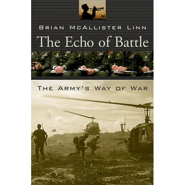 The Echo of Battle: The Army's Way of War
