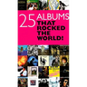 25 Albums That Rocked the World!