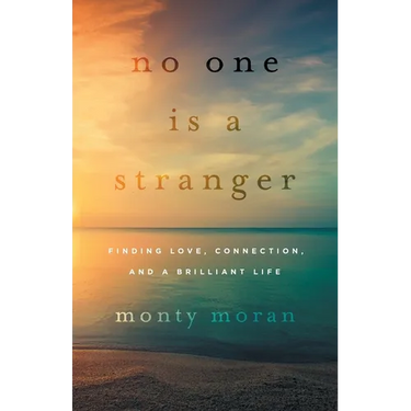 No One Is a Stranger: Finding Love, Connection, and a Brilliant Life