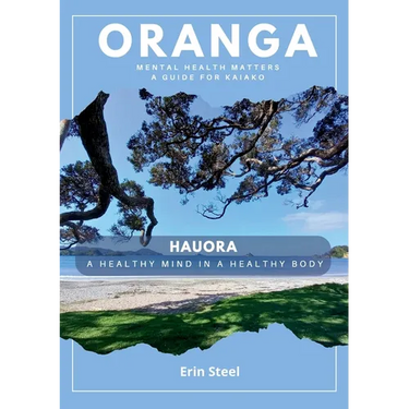 Oranga: Mental Health Matters - A guide for Kaiako
