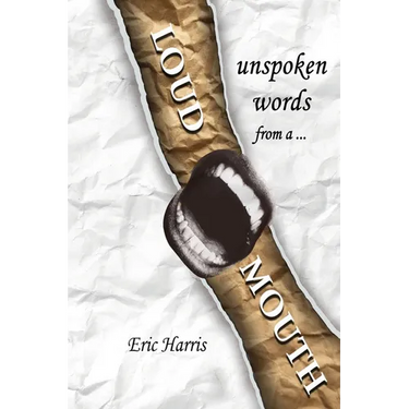 Unspoken words from a loud mouth