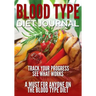 Blood Type Diet Journal: Track Your Progress See What Works: A Must for Anyone on the Blood Type Diet