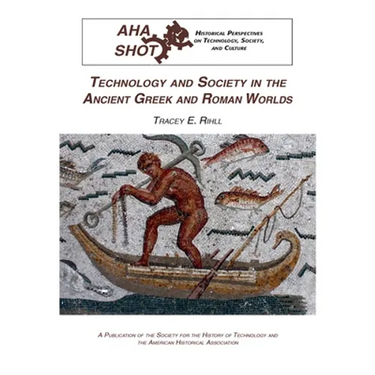 Technology and Society in the Ancient Greek and Roman Worlds