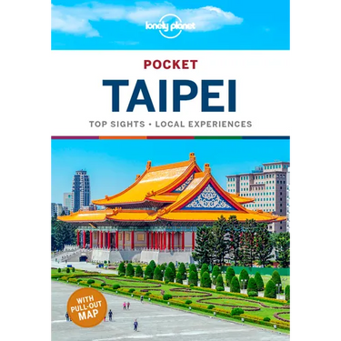 Lonely Planet Pocket Taipei: Discover Twice the City in Half the Time Top Sights Maps & Walking Tours Covers Taipei 101, National Palace Museum, Chian