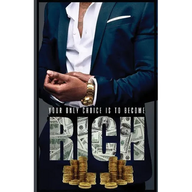 Your Only Choice Is To Become Rich