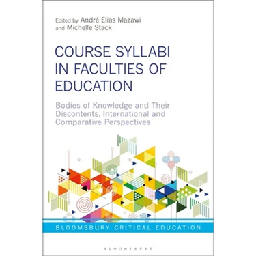 Course Syllabi in Faculties of Education: Bodies of Knowledge and Their Discontents, International and Comparative Perspectives