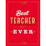 For the Best Teacher Ever: The Perfect Gift to Give to Your Teacher