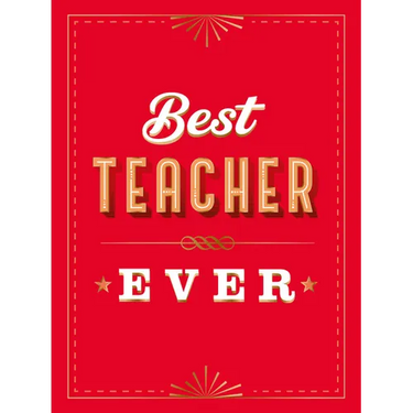 For the Best Teacher Ever: The Perfect Gift to Give to Your Teacher