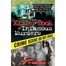 The Killer Book of Infamous Murders: Incredible Stories, Facts, and Trivia from the World's Most Notorious Murders