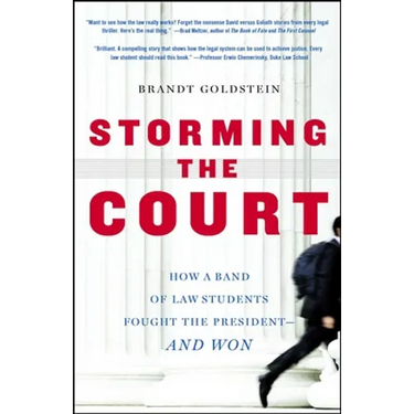Storming the Court: How a Band of Law Students Fought the President--And Won