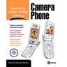 How to Do Everything with Your Camera Phone
