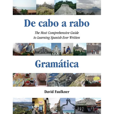 De cabo a rabo - Gramática: The Most Comprehensive Guide to Learning Spanish Ever Written