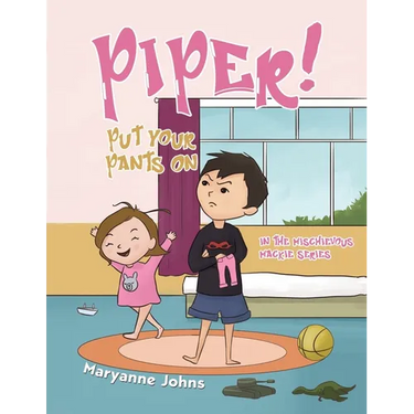 Piper! Put Your Pants On