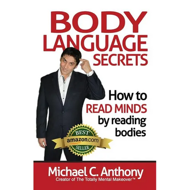 Body Language Secrets: How to Read Minds by Reading Bodies