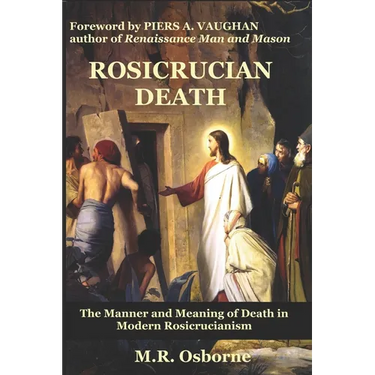 Rosicrucian Death: The Manner and Meaning of Death in Modern Rosicrucianism