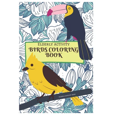 Elderly activity Coloring book of Birds: A Bird Coloring book that helps to ease loneliness, Cognitive declines and improves mood and mental health.