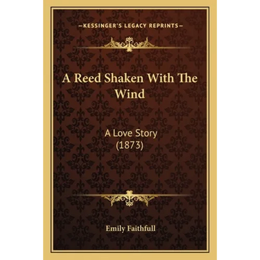 A Reed Shaken With The Wind: A Love Story (1873)