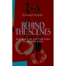 The BEHIND THE SCENES - 30 Years a Slave and Four Years in the White House: The Controversial Autobiography of Mrs Lincoln's Dressmaker That Shook the