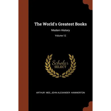 The World's Greatest Books: Modern History; Volume 12
