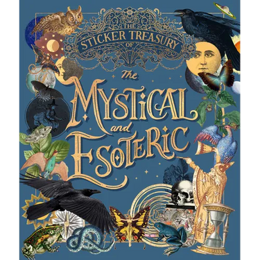 The Sticker Treasury of the Mystical and Esoteric: An Eclectic Book of Stickers for Journaling, Collaging, Scrapbooking and More