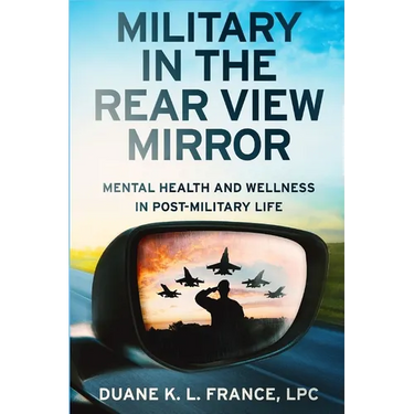 Military in the Rear View Mirror: Mental Health and Wellness in Post-Military Life