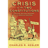 Crisis of the Two Constitutions: The Rise, Decline, and Recovery of American Greatness
