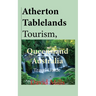 Atherton Tablelands Tourism, Queensland Australia: Travel Guide