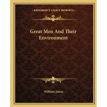 Great Men And Their Environment