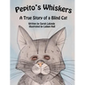 Pepito's Whiskers: A True Story of a Blind Cat
