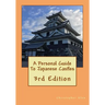 A Personal Guide To Japanese Castles: 3rd Edition