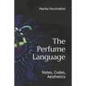 The Perfume Language: Notes, Codes, Aesthetics