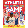 Fearless Firsts: Athletes Who Changed the Game