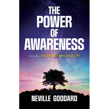 The Power of Awareness: Includes Awakened Imagination
